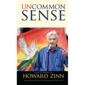 Uncommon Sense: From the Writings of Howard Zinn