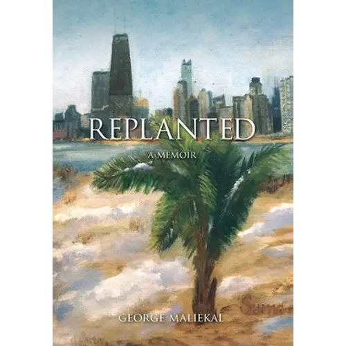 Replanted: A Memoir