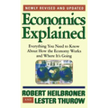 Economics Explained: Everything You Need to Know about How the Economy Works and Where It's Going