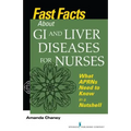Fast Facts about GI and Liver Diseases for Nurses: What APRNs Need to Know in a Nutshell