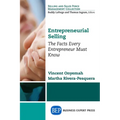 Entrepreneurial Selling: The Facts Every Entrepreneur Must Know