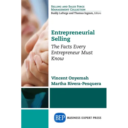 Entrepreneurial Selling: The Facts Every Entrepreneur Must Know