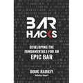Bar Hacks: Developing the Fundamentals for an Epic Bar