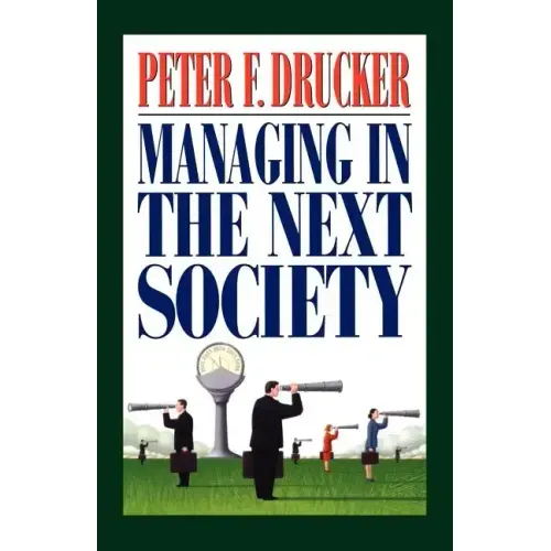 Managing in the Next Society