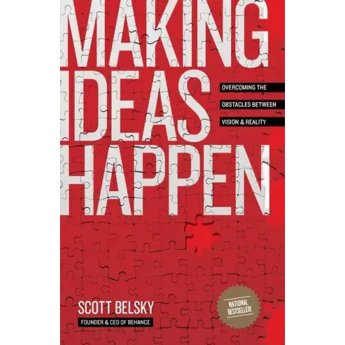 Making Ideas Happen: Overcoming the Obstacles Between Vision and Reality