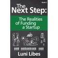 The Next Step: The Realities of Funding a Startup