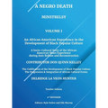 A Negro Death: Minstrelsy: An African American Experience in the Development of Black Popular Culture: A Socio-Cultural Story of the African American