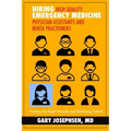 Hiring High Quality Emergency Medicine Physician Assistants and Nurse Practitioners: : Finding the Right People and Retaining Talent