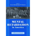 Mental Retardation in America: A Historical Reader