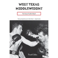 West Texas Middleweight: The Story of Lavern Roach