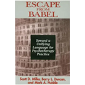 Escape from Babel: Toward a Unifying Language for Psychotherapy Practice