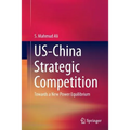 Us-China Strategic Competition: Towards a New Power Equilibrium