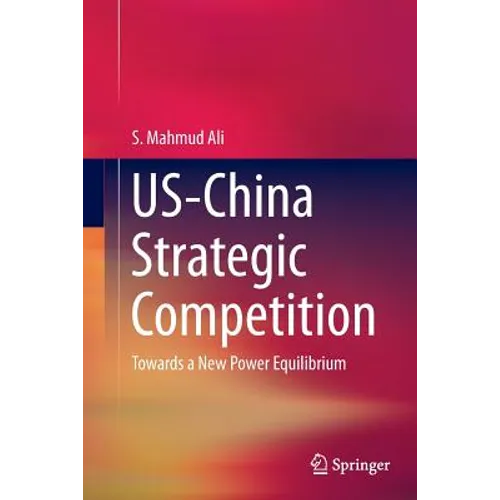 Us-China Strategic Competition: Towards a New Power Equilibrium
