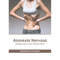 Anorexia Nervosa: Diagnosis and Treatment