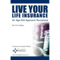 Live Your Life Insurance: An Age-Old Approach Revitalized