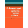Self-Management: Economic Theory and Yugoslav Practice