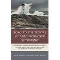Toward the Theory of Administrative Tethering: Re-Thinking Child Welfare Training Amid Rationally Bounded Administrative Decision-Making and Collabora