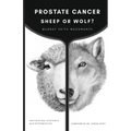 Prostate Cancer: Sheep or Wolf?: Navigating Systemic Misinformation
