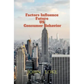 Factors Influence Future US Consumer Behavior