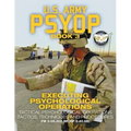 US Army PSYOP Book 3 - Executing Psychological Operations: Tactical Psychological Operations Tactics, Techniques and Procedures - Full-Size 8.5"x11" E