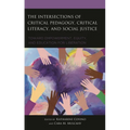 The Intersections of Critical Pedagogy, Critical Literacy, and Social Justice: Toward Empowerment, Equity, and Education for Liberation