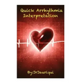 Quick Arrhythmia Interpretation: ECG interpretation