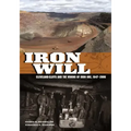 Iron Will: Cleveland-Cliffs and the Mining of Iron Ore, 1847-2006