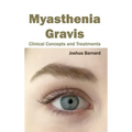 Myasthenia Gravis: Clinical Concepts and Treatments