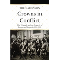Crowns in Conflict: The triumph and the tragedy of European monarchy 1910-1918