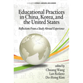 Educational Practices in China, Korea, and the United States: Reflections from a Study Abroad Experience