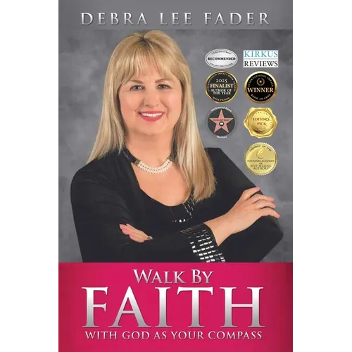 Walk by Faith with God as Your Compass: 979-8-90271-035-6