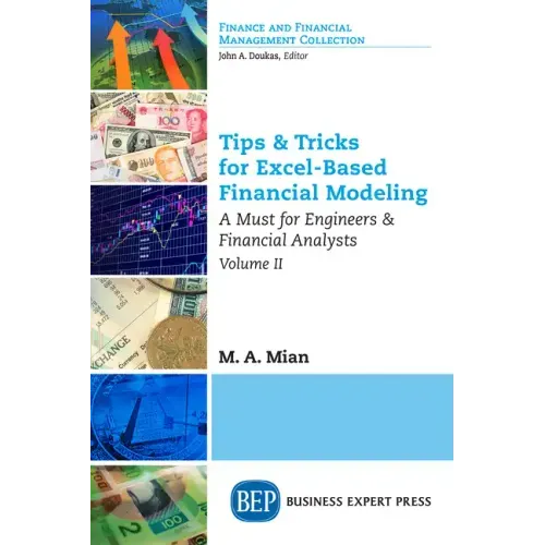 Tips & Tricks for Excel-Based Financial Modeling, Volume II: A Must for Engineers & Financial Analysts