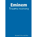 Eminem - Trauma recovery