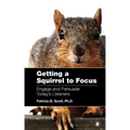 Getting a Squirrel to Focus Engage and Persuade Today's Listeners