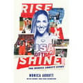 Rise and Shine: The Monica Abbott Story