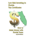 Low Risk Investing with Florida Tax Certificates: How to Make Money with Florida taxes