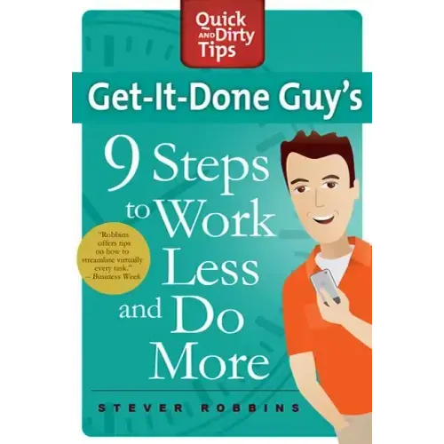 Get-It-Done Guy's 9 Steps to Work L
