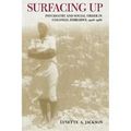 Surfacing Up: Psychiatry and Social Order in Colonial Zimbabwe, 1908-1968