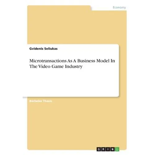 Microtransactions As A Business Model In The Video Game Industry
