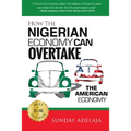 How The Nigerian Economy Can Overtake The American Economy