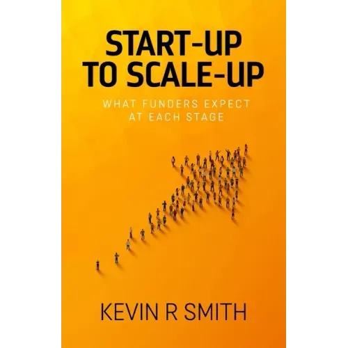 Start-up to Scale-up: What funders expect at each stage