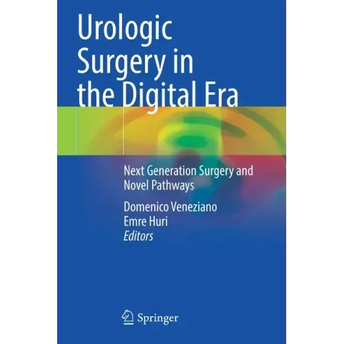 Urologic Surgery in the Digital Era: Next Generation Surgery and Novel Pathways