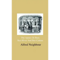 The Apiary Or Bees, Bee-Hives And Bee Culture - Being A Familiar Account Of The Habits Of Bees, And Their Most Improved Methods Of Management, With Fu