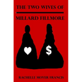 The Two Wives of Millard Fillmore