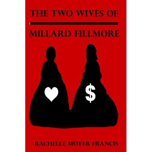 The Two Wives of Millard Fillmore