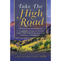 Take the High Road: It's Not Where You Begin It's How You Finish; a Must Read for Those with Disabilities and Addictions