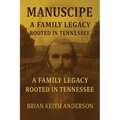"Manscripe" Anderson Family Legacy