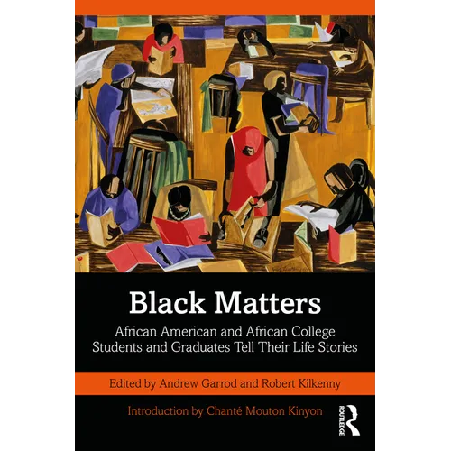 Black Matters: African American and African College Students and Graduates Tell Their Life Stories