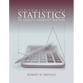 Fundamentals of Statistics in Health Administration: .