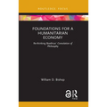 Foundations for a Humanitarian Economy: Re-Thinking Boethius' Consolation of Philosophy